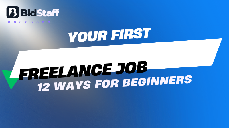 freelance job for beginners - BidStaff guide