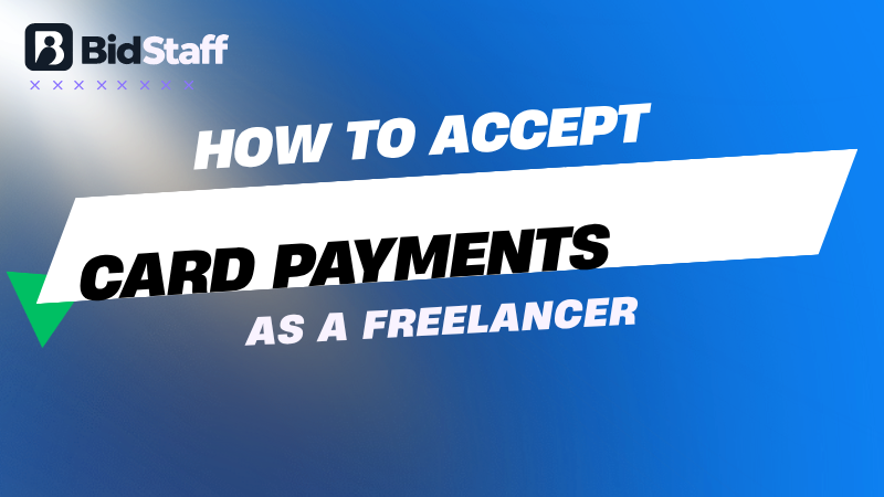 how to accept credit card payments as a freelancer - BidStaff guide