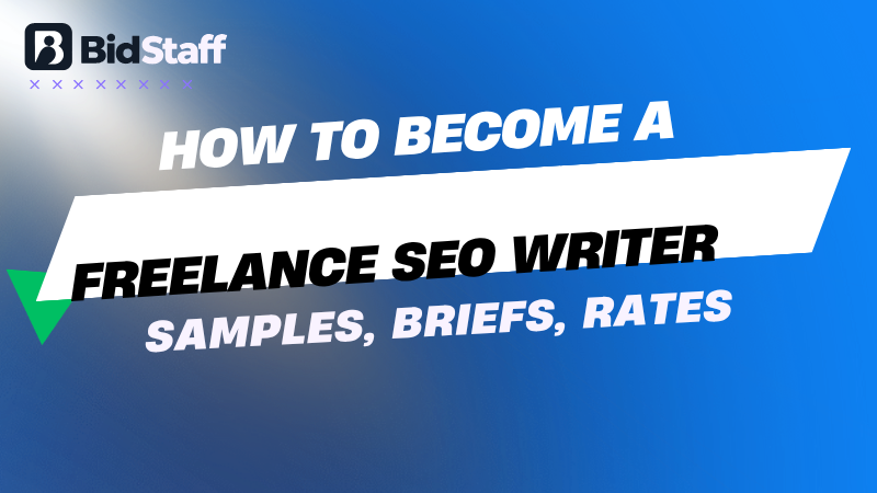 how to become a freelance seo writer - BidStaff guide