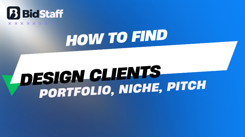 how to find clients as a graphic designer - BidStaff guide