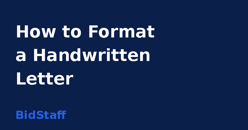how to format a handwritten letter - BidStaff guide