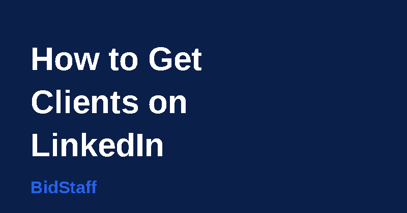 how to get client on linkedin - BidStaff guide