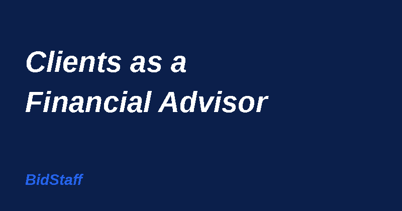 How to get clients as a financial advisor - BidStaff guide