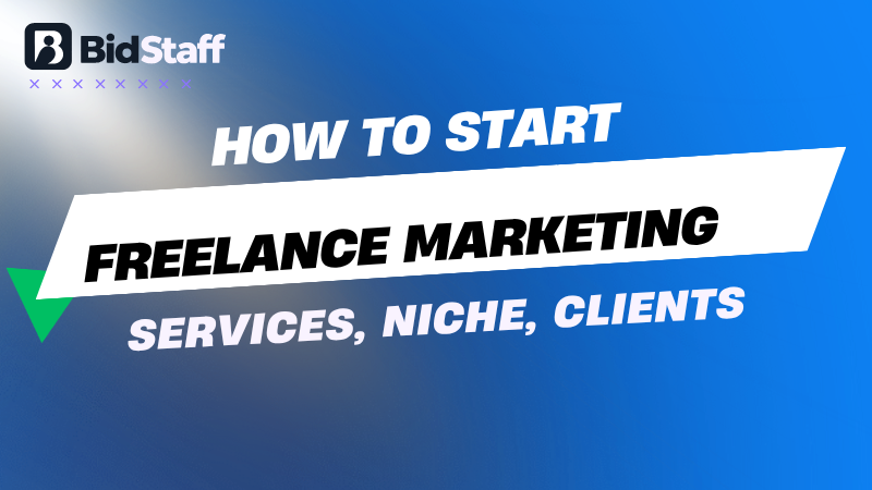 how to start freelance marketing - BidStaff guide