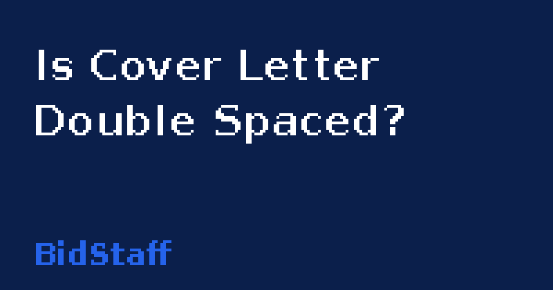 is cover letter double spaced - BidStaff guide