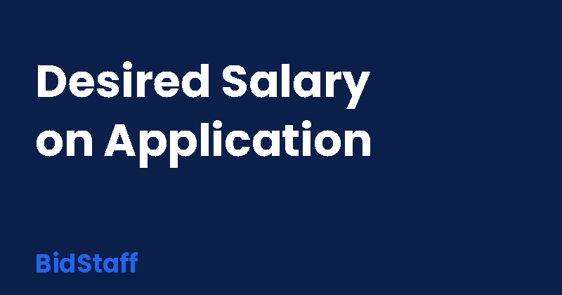 what to put in desired salary on application - BidStaff guide